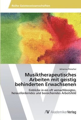 bokomslag Musiktherapeutisches Arbeiten mit geistig behinderten Erwachsenen