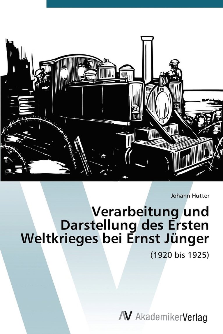 Verarbeitung und Darstellung des Ersten Weltkrieges bei Ernst Jnger 1