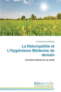 bokomslag La Naturopathie Et l'Hygienisme Medecine de Demain
