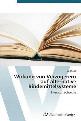 bokomslag Wirkung von Verzgerern auf alternative Bindemittelsysteme