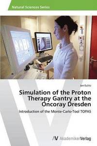 bokomslag Simulation of the Proton Therapy Gantry at the Oncoray Dresden