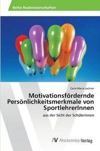 bokomslag Motivationsfrdernde Persnlichkeitsmerkmale von SportlehrerInnen