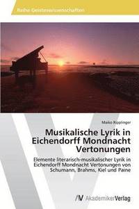 bokomslag Musikalische Lyrik in Eichendorff Mondnacht Vertonungen