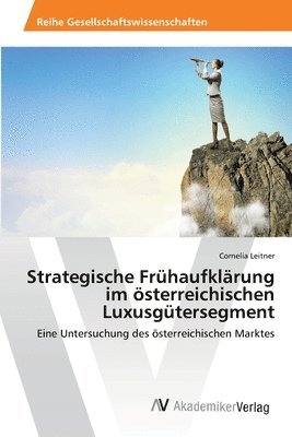 Strategische Frhaufklrung im sterreichischen Luxusgtersegment 1