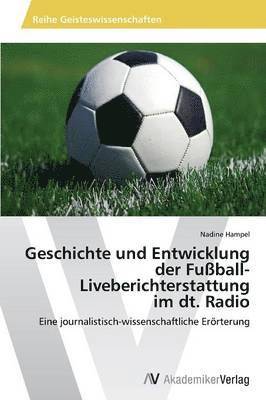 Geschichte und Entwicklung der Fuball-Liveberichterstattung im dt. Radio 1
