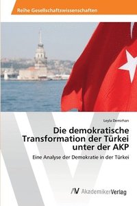 bokomslag Die demokratische Transformation der Trkei unter der AKP