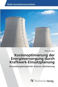 bokomslag Kostenoptimierung der Energieversorgung durch Kraftwerk-Einsatzplanung