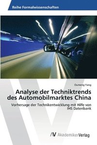bokomslag Analyse der Techniktrends des Automobilmarktes China