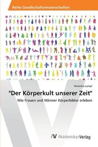 bokomslag &quot;Der Krperkult unserer Zeit&quot;