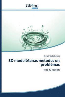3D model&#275;sanas metodes un probl&#275;mas 1