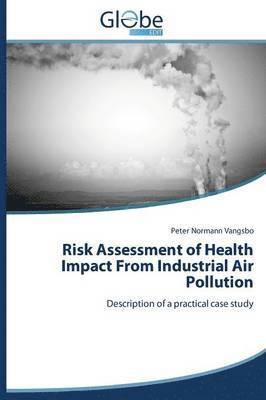 Risk Assessment of Health Impact From Industrial Air Pollution 1
