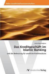 bokomslag Das Kreditgeschaft Im Islamic Banking