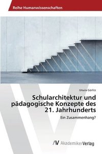 bokomslag Schularchitektur und pdagogische Konzepte des 21. Jahrhunderts
