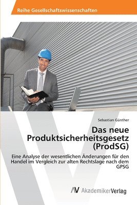 Das neue Produktsicherheitsgesetz (ProdSG) 1