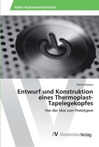 bokomslag Entwurf und Konstruktion eines Thermoplast-Tapelegekopfes