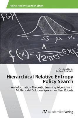 Hierarchical Relative Entropy Policy Search 1