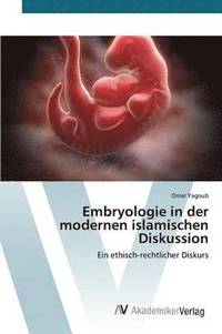 bokomslag Embryologie in der modernen islamischen Diskussion