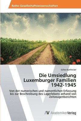 bokomslag Umsiedlung Luxemburger Familien 1942-1945