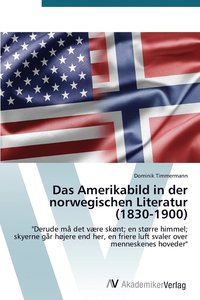 bokomslag Das Amerikabild in der norwegischen Literatur (1830-1900)