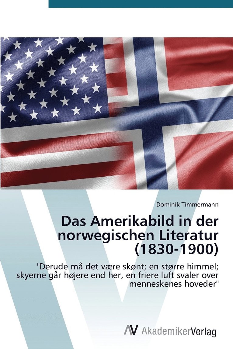Das Amerikabild in der norwegischen Literatur (1830-1900) 1