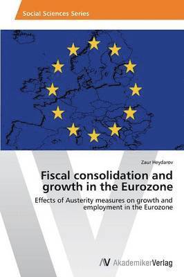 bokomslag Fiscal consolidation and growth in the Eurozone