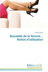 bokomslag Sexualite de la Femme... Notice d'Utilisation