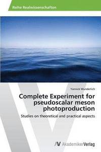 bokomslag Complete Experiment for pseudoscalar meson photoproduction