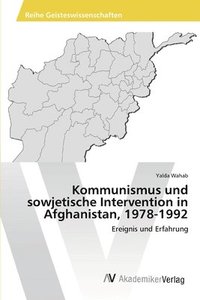 bokomslag Kommunismus und sowjetische Intervention in Afghanistan, 1978-1992