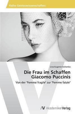 Die Frau im Schaffen Giacomo Puccinis 1