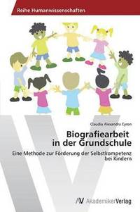 bokomslag Biografiearbeit in der Grundschule