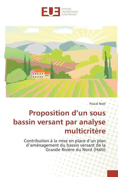 Noel-P - Proposition d'Un Sous Bassin Versant Par Analyse Multicritère, Häftad