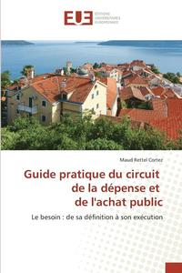 bokomslag Guide Pratique Du Circuit de la Depense Et de Lachat Public