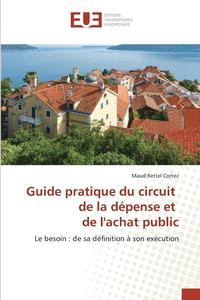 bokomslag Guide Pratique Du Circuit de la Dépense Et de Lachat Public