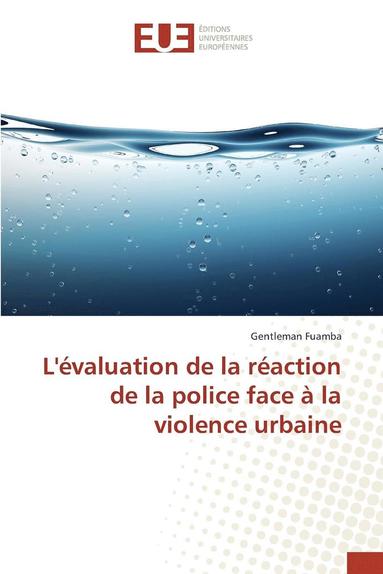 bokomslag Levaluation de la Reaction de la Police Face A La Violence Urbaine