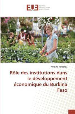Yerbanga-A, YERBANGA-A, Antoine Yerbanga - Rôle Des Institutions Dans Le Développement Économique Du Burkina Faso, Häftad