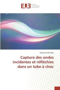 bokomslag Capture Des Ondes Incidentes Et Réfléchies Dans Un Tube À Choc