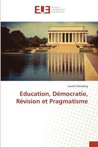 bokomslag Education, Democratie, Revision Et Pragmatisme