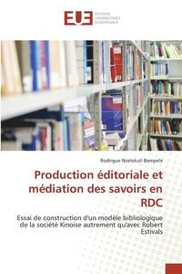 bokomslag Production Editoriale Et Mediation Des Savoirs En Rdc