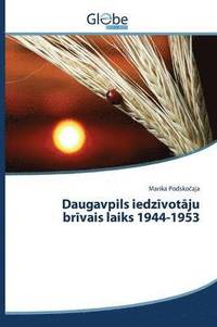 bokomslag Daugavpils iedz&#299;vot&#257;ju br&#299;vais laiks 1944-1953