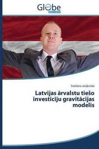 bokomslag Latvijas Rvalstu Tie O Invest Ciju Gravit Cijas Modelis