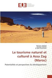 bokomslag Le Tourisme Naturel Et Culturel A Assa Zag (Maroc)
