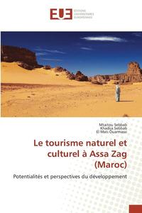 bokomslag Le Tourisme Naturel Et Culturel À Assa Zag (Maroc)