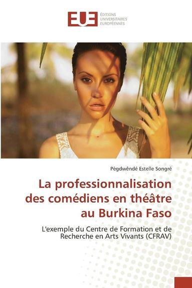 bokomslag La Professionnalisation Des Comédiens En Théâtre Au Burkina Faso