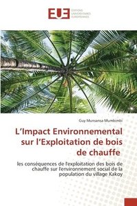 bokomslag L'Impact Environnemental sur l'Exploitation de bois de chauffe