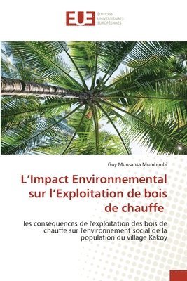 bokomslag L'Impact Environnemental sur l'Exploitation de bois de chauffe