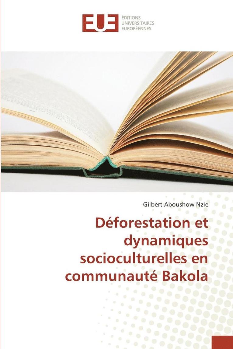 Deforestation Et Dynamiques Socioculturelles En Communaute Bakola 1