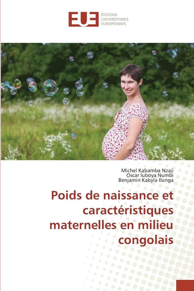 Kabamba Nzaji-M, KABAMBA NZAJI-M, Michel Kabamba Nzaji, Oscar Luboya Numbi, Benjamin Kabyla Ilunga - Poids de Naissance Et Caractéristiques Maternelles En Milieu Congolais, Häftad