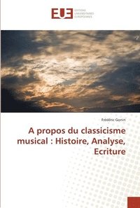 bokomslag A propos du classicisme musical