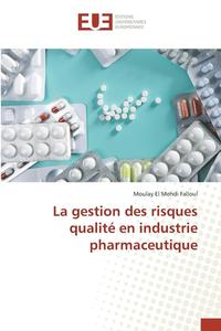 bokomslag La Gestion Des Risques Qualité En Industrie Pharmaceutique