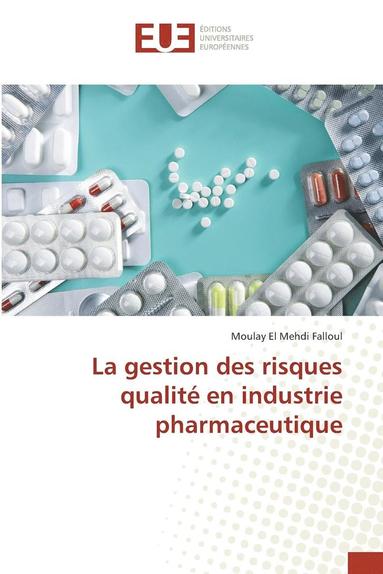 bokomslag La Gestion Des Risques Qualité En Industrie Pharmaceutique